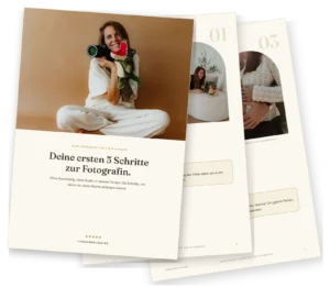 Startguide Deine ersten 5 Schritte zur Fotografin